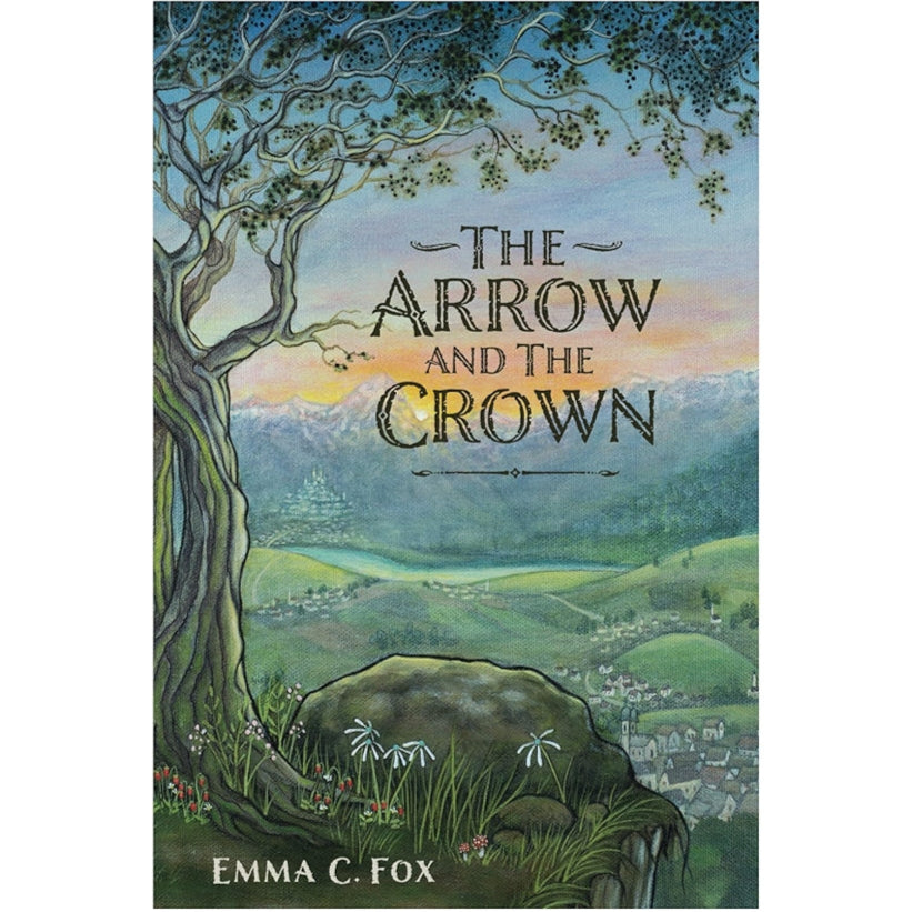 The Arrow and The Crown by Emma C. Fox