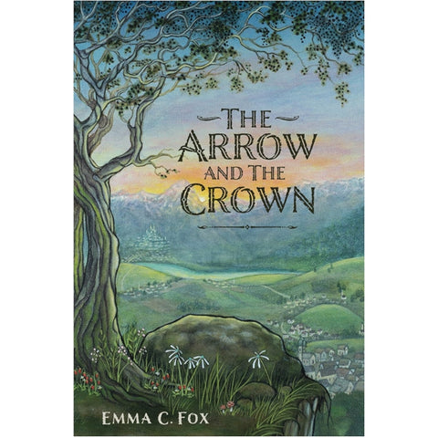 The Arrow and The Crown by Emma C. Fox