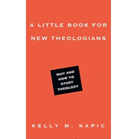 A Little Book For New Theologians: Why and How to Study Theology