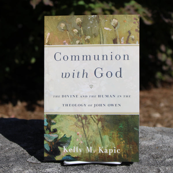 Communion with God by Kelly Kapic