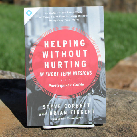 Helping Without Hurting in Short-Term Missions: Participant's Guide