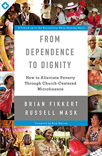 From Dependence to Dignity: How to Alleviate Poverty through Church-Centered Microfinance