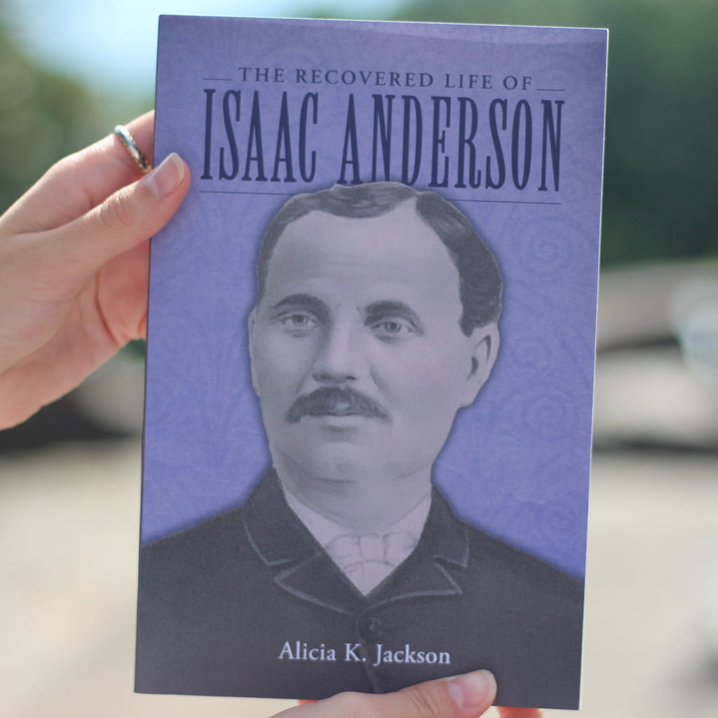 The Recovered Life of Isaac Anderson by Alicia K. Jackson