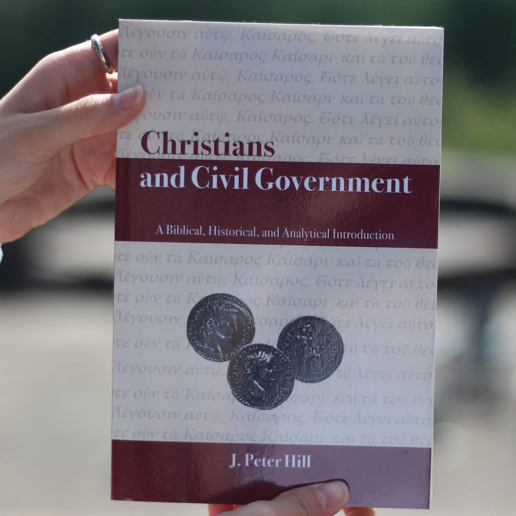 Christians and Civil Government by J. Peter Hill