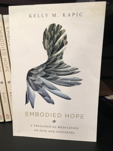 Embodied Hope by Kelly Kapic